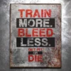 PTS Signs Get Fit Or Die: Train More Bleed Less Vintage Tin Sign