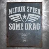 PTS Veteran Medium Speed Some Drag Vintage Tin Sign