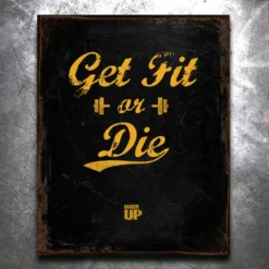 PTS Signs Get Fit Or Die: Get Fit Or Die Classic Old World Vintage Tin Sign