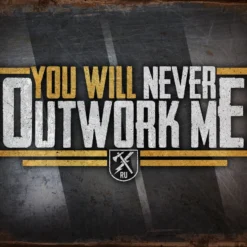 PTS Signs Never Outwork Me Vintage Tin Sign