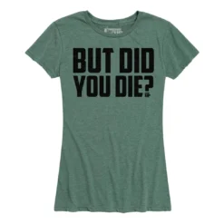 Ohio Women's But Did You Die Tee