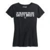 Ohio Statement T-Shirts Women's I'm The Reason You Have Safety Briefs Tee