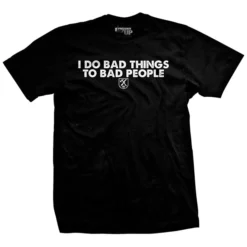 Ohio I Do Bad Things To Bad People T-Shirt