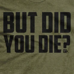 Ohio But Did You Die? T-Shirt