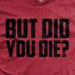 Ohio But Did You Die? (Limited Edition) T-Shirt Men