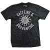 Ohio Caffeine And Quarantine T-Shirt Caffeine & Hate