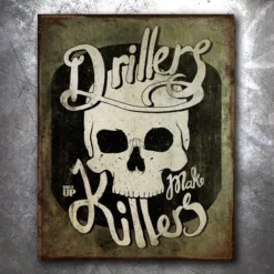 PTS Drillers Make Killers Vintage Tin Sign