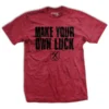 Ohio Men Make Your Own Luck T-Shirt