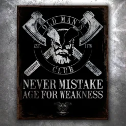 PTS Old Man's Club-Age For Weakness Vintage Tin Sign