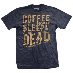 Ohio Caffeine & Hate Sleep Is For The Dead T-shirt