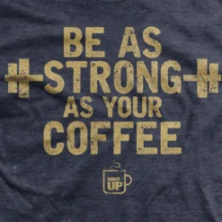 Ohio Men As Strong As Your Coffee T-Shirt