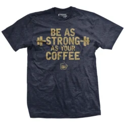 Ohio Men As Strong As Your Coffee T-Shirt