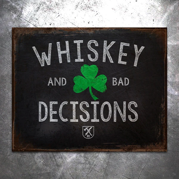 PTS Whiskey & Bad Decisions Shamrock Vintage Tin Sign 3 PTS Whiskey & Bad Decisions Shamrock Vintage Tin Sign