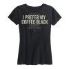 Ohio Caffeine & Hate Women's Prefer Coffee Black Tee