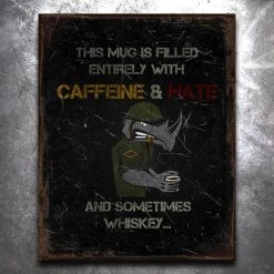 PTS Caffeine & Hate Caffeine And Hate Vintage Tin Sign