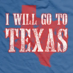 Ohio I Will Go To Texas T-Shirt 9 Ohio I Will Go To Texas T-Shirt